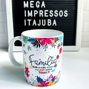 Caneca FAMÍLIA - Onde a vida começa e o amor nunca termina